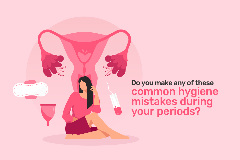 Common Hygiene Mistakes During Your Periods